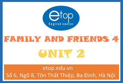 FAMILY & FRIENDS 4 - UNIT 2